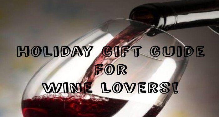 Holiday Gift Guide for Wine Lovers! A Roundup of unique wine gifts!
