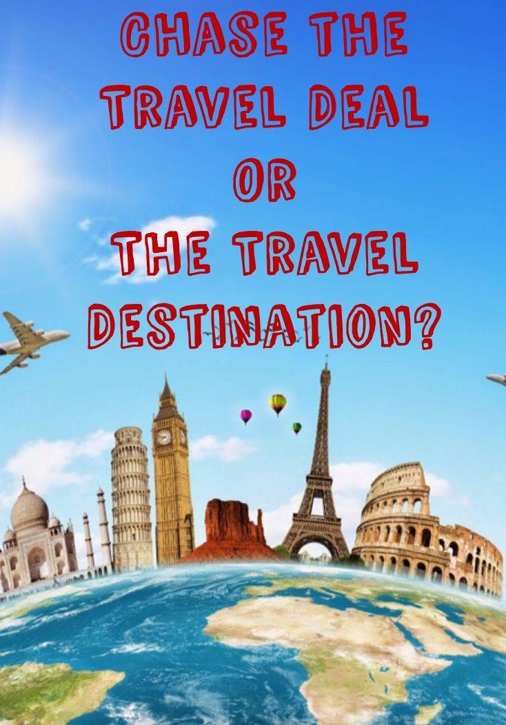 Should you chase the travel deal or the travel destination? Hear what a travel blogger has to say!