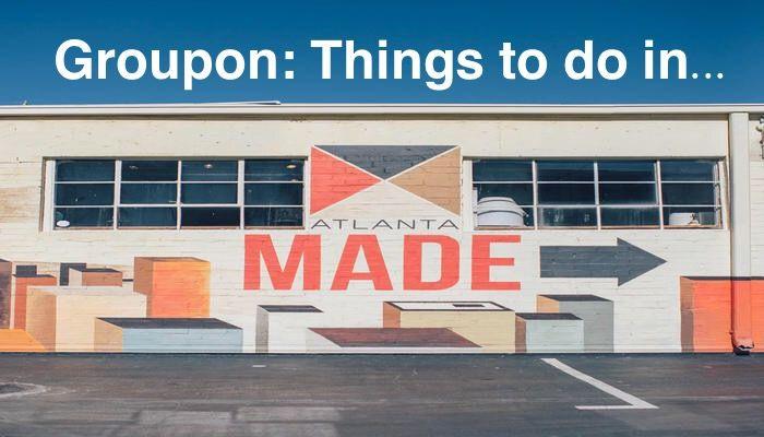 Groupon Deals: Things to do in ATLANTA! - The Sophisticated Life