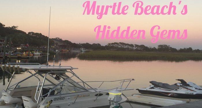 A list of Must Visit Hidden Gems in Myrtle Beach South Carolina!