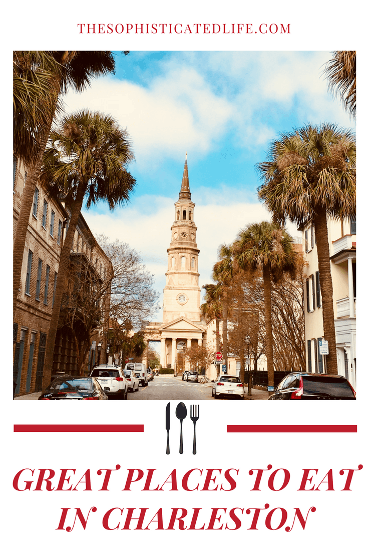 A List of Great Places to Eat in Charleston. The Sophisticated Life