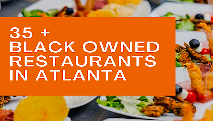 35 Black Owned Restaurants In Atlanta You Should Support