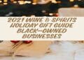 black-owned businesses, gift guide, holiday gift guide, wine gifts, wine apparel, wine books, wine and spirits, 2021 wine and spirits holiday gift guide featuring back-owned businesses