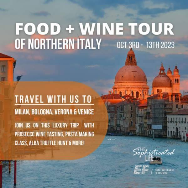culinary travels, food and wine tour northern italy, the sophisticated life
